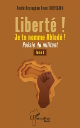 Liberté ! Je te nomme Ablodé !