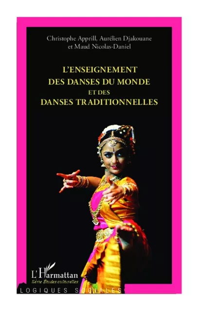 L'enseignement des danses du monde et des danses traditionnelles - Christophe Apprill, Aurélien Djakouane, Maud Nicolas-Daniel - Editions L'Harmattan