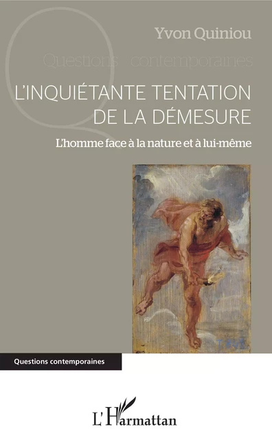 L'inquiétante tentation de la démesure - Yvon Quiniou - Editions L'Harmattan