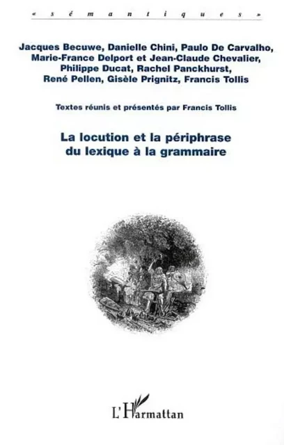 La locution et la périphrase du lexique à la grammaire -  - Editions L'Harmattan