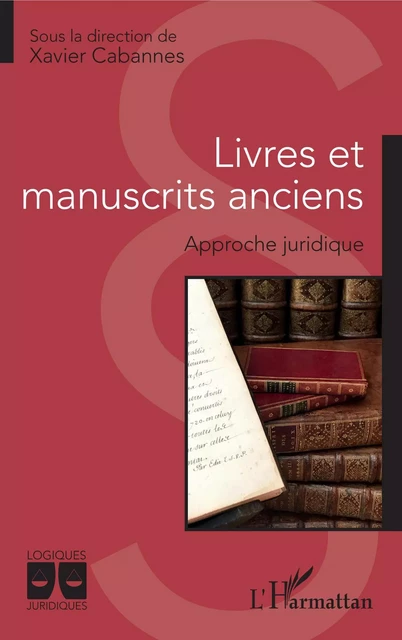 Livres et manuscrits anciens - Xavier Cabannes - Editions L'Harmattan