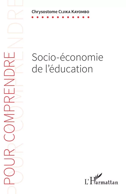 Socio-économie de l'éducation - Chrysostome Cijika Kayombo - Editions L'Harmattan