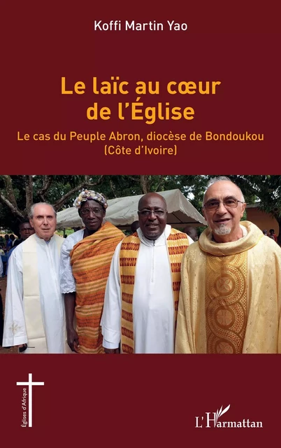 Le laïc au coeur de l'Église - Koffi Martin Yao - Editions L'Harmattan