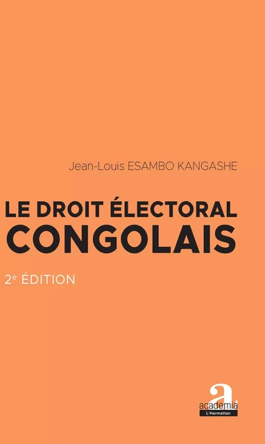 Le droit électoral congolais - Jean-Louis Esambo Kangashe - Academia