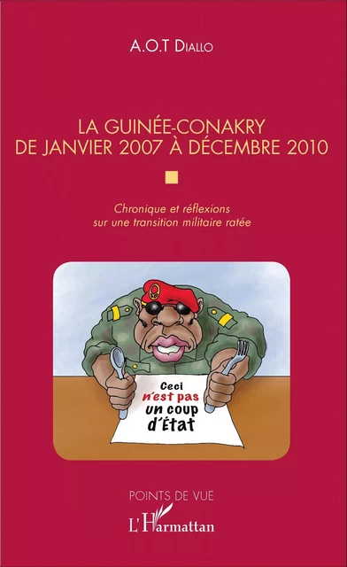 La Guinée-Conakry de janvier 2007 à décembre 2010 - Alpha Oumar Telli Diallo - Editions L'Harmattan