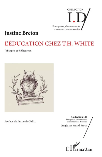 L'éducation chez T.H. White - Justine Breton - Editions L'Harmattan