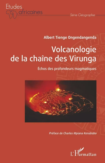 Volcanologie de la chaîne des Virunga - Albert Tienge Ongendangenda - Editions L'Harmattan