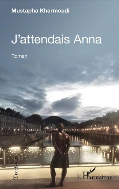 J'attendais Anna - Mustapha Kharmoudi - Editions L'Harmattan