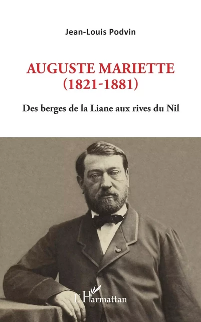 Auguste Mariette (1821-1881) - Jean-Louis Podvin - Editions L'Harmattan