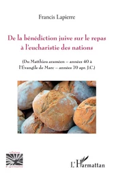 De la bénédiction juive sur le repas à l'eucharistie des nations