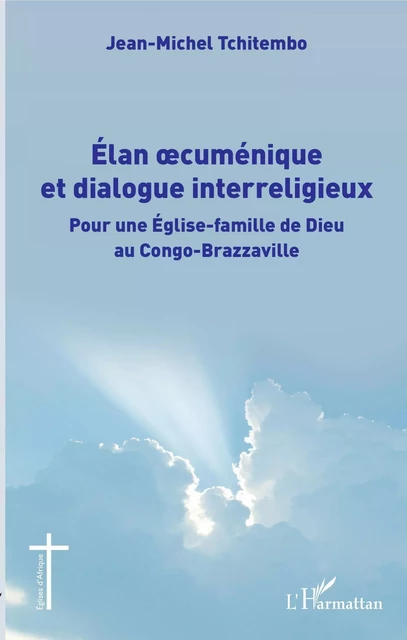 Élan oecuménique et dialogue interreligieux - Jean-Michel Tchitembo - Editions L'Harmattan