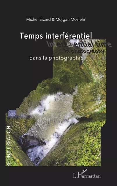 Temps interférentiel dans la photographie - Mojgan Moslehi, Michel Sicard - Editions L'Harmattan