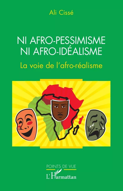 Ni afro-pessimisme ni afro-idéalisme - Ali Cissé - Editions L'Harmattan