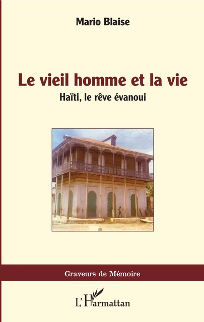 Le vieil homme et la vie -  Blaise mario - Editions L'Harmattan