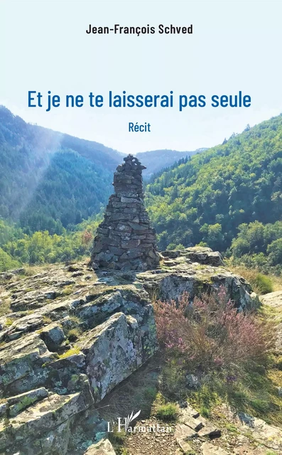 Et je ne te laisserai pas seule - Jean-François Schved - Editions L'Harmattan