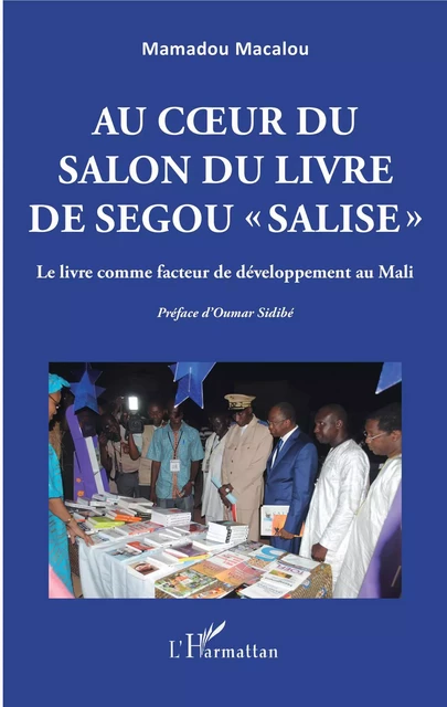 Au coeur du Salon du livre de Ségou "SALISE" - Mamadou Macalou - Editions L'Harmattan