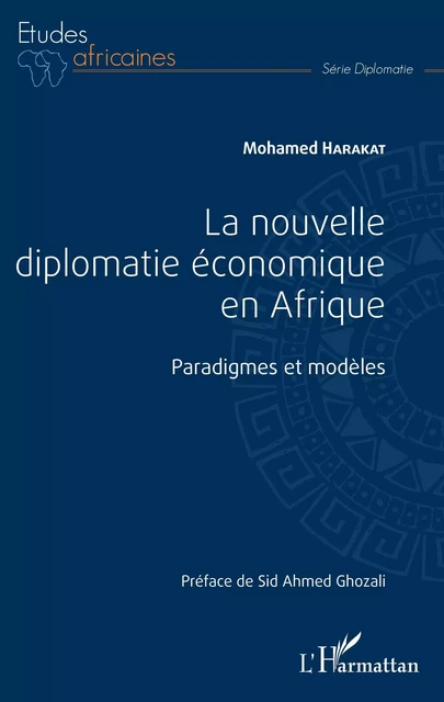 La nouvelle diplomatie économique en Afrique - Mohamed Harakat - Editions L'Harmattan