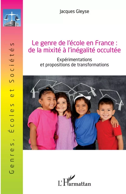 Le genre de l'école en France : de la mixité à l'inégalité occultée - Jacques Gleyse - Editions L'Harmattan