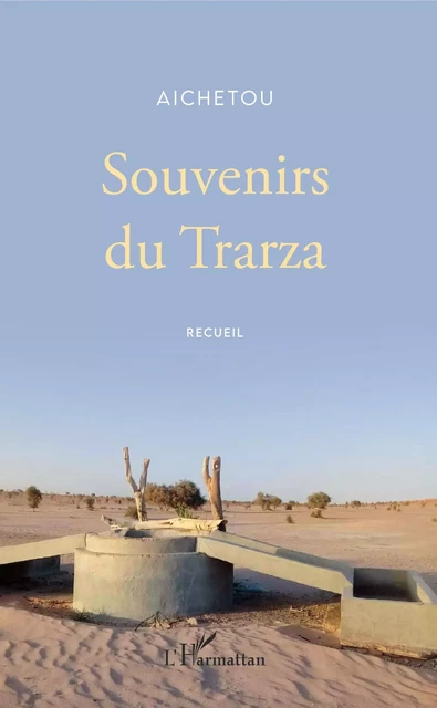 Souvenirs du Trarza -  Aichetou - Editions L'Harmattan