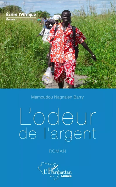 L'odeur de l'argent. Roman - Mamoudou Nagnalen Barry - Editions L'Harmattan