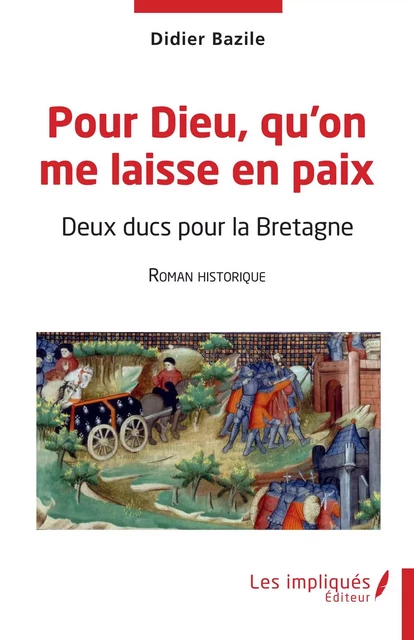 Pour Dieu qu'on me laisse en paix - Didier Bazile - Les Impliqués