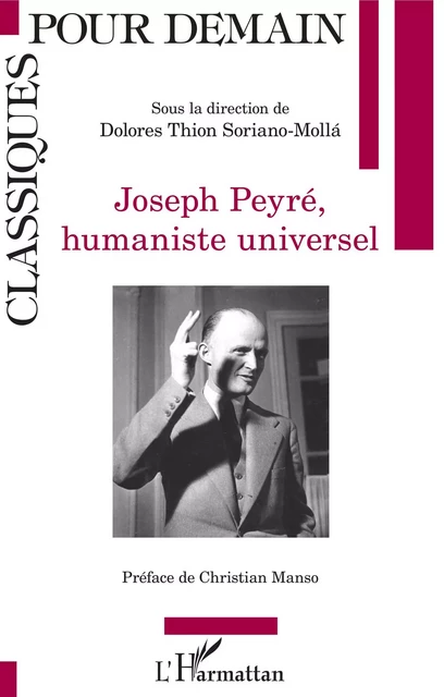 Joseph Peyré, humaniste universel - Dolores Thion Soriano-Mollà - Editions L'Harmattan