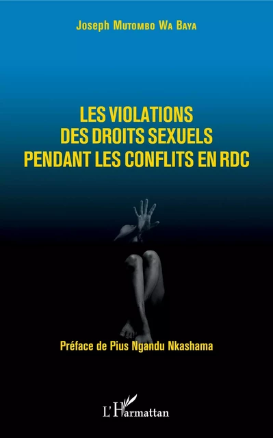 Les violations des droits sexuels pendant les conflits en RDC - Joseph Mutombo Wa Baya - Editions L'Harmattan