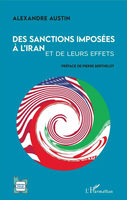 Des sanctions imposées à l'Iran et de leurs effets - Alexandre Austin - Editions L'Harmattan