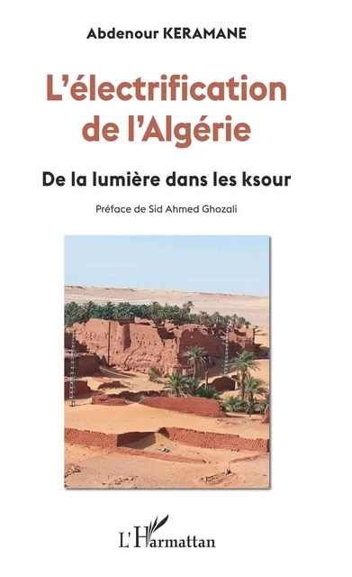 L'électrification de l'Algérie - Abdennour Keramane - Editions L'Harmattan