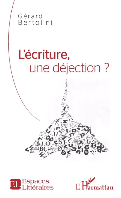 L'écriture, une déjection ? - Gerard Bertolini - Editions L'Harmattan