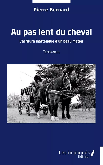 Au pas lent du cheval - Pierre Bernard - Les Impliqués