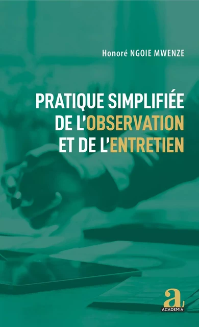 Pratique simplifiée de l'observation et de l'entretien - Honoré Mwenze Ngoie - Academia