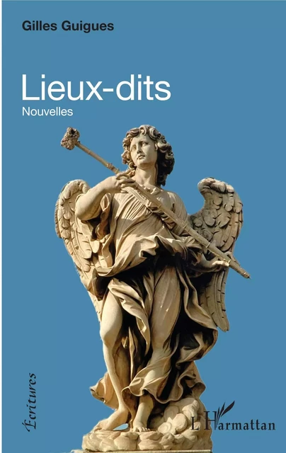 Lieux-dits - Gilles Guigues - Editions L'Harmattan