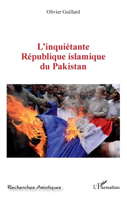 L'inquiétante République islamique du Pakistan - Olivier Guillard - Editions L'Harmattan