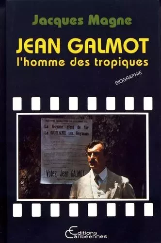 Jean Galmot - Jacques Magne - Editions Caribéennes