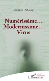 Numérissime... Modernissime... Virus