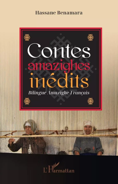 Contes amazighes inédits - Hassane Benamara - Editions L'Harmattan