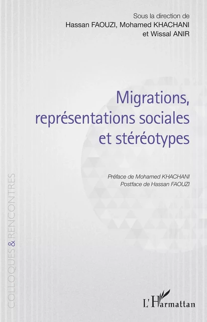 Migrations, représentations sociales et stéréotypes - Hassan Faouzi, Mohamed Khachani, Wissal Anir - Editions L'Harmattan