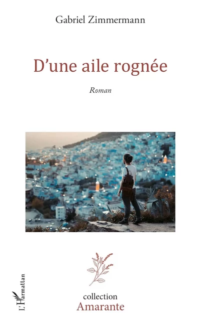 D'une aile rognée - Gabriel Zimmermann - Editions L'Harmattan