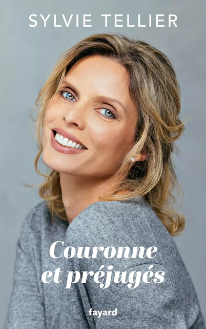 Couronne et préjugés - Sylvie Tellier - Fayard