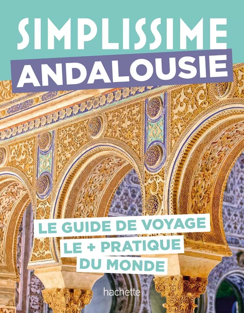 Andalousie Guide Simplissime -  Collectif - Hachette Tourisme