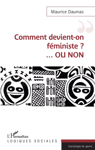 Comment devient-on féministe ? ...OU NON - Maurice Daumas - Editions L'Harmattan