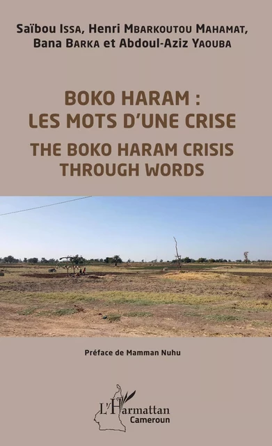 Boko Haram : les mots d'une crise - Saïbou Issa, Henri Mbarkoutou Mahamat, Bana Barka, Abdoul-Aziz Yaouba - Editions L'Harmattan