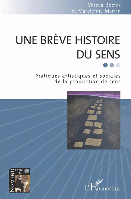 Une brève histoire du sens - Mircea Bochis, Marcienne Martin - Editions L'Harmattan