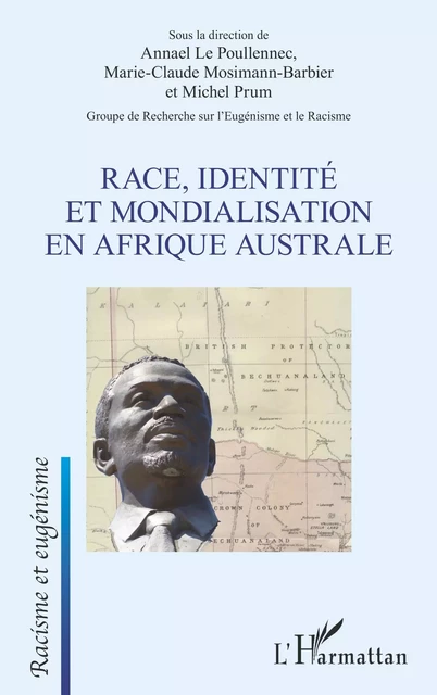 Race, identité et mondialisation en Afrique australe - Annael Le Poullennec, Marie-Claude Mosimann-Barbier, Michel Prum - Editions L'Harmattan