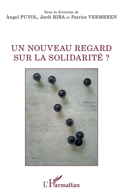 Un nouveau regard sur la solidarité ? - Angel Puyol, Jordi Riba, Patrice Vermeren - Editions L'Harmattan