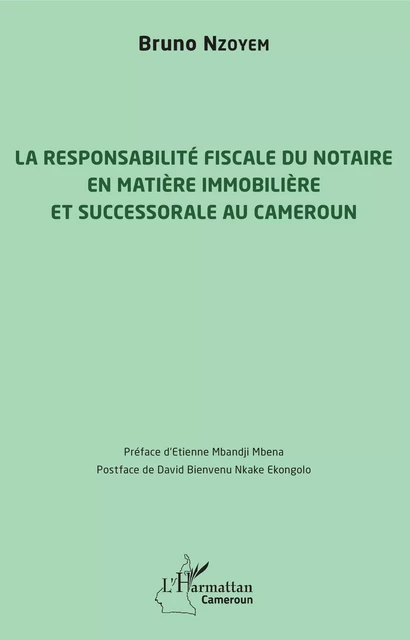 La responsabilité fiscale du notaire en matière immobilière et successorale au Cameroun - Bruno Nzoyem - Editions L'Harmattan