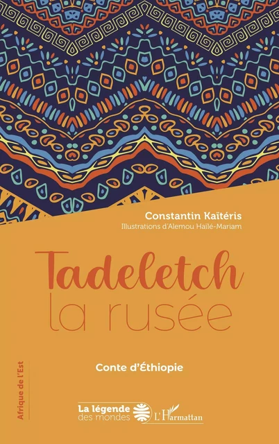 Tadeletch la rusée - Constantin Kaiteris - Editions L'Harmattan