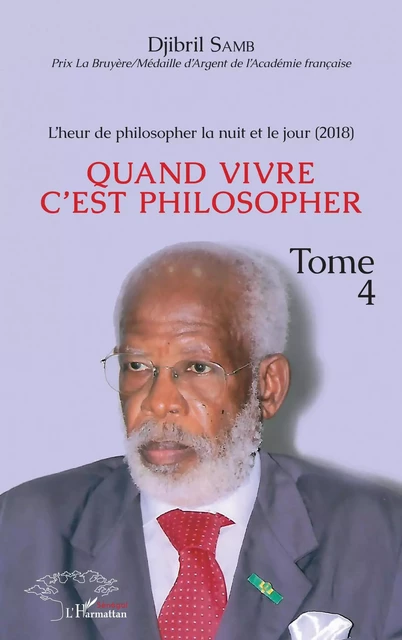 L'heur de philosopher la nuit et le jour (2018) Tome 4 - Djibril Samb - Editions L'Harmattan