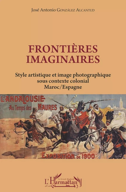 Frontières imaginaires - José Antonio Gonzalez Alcantud - Editions L'Harmattan